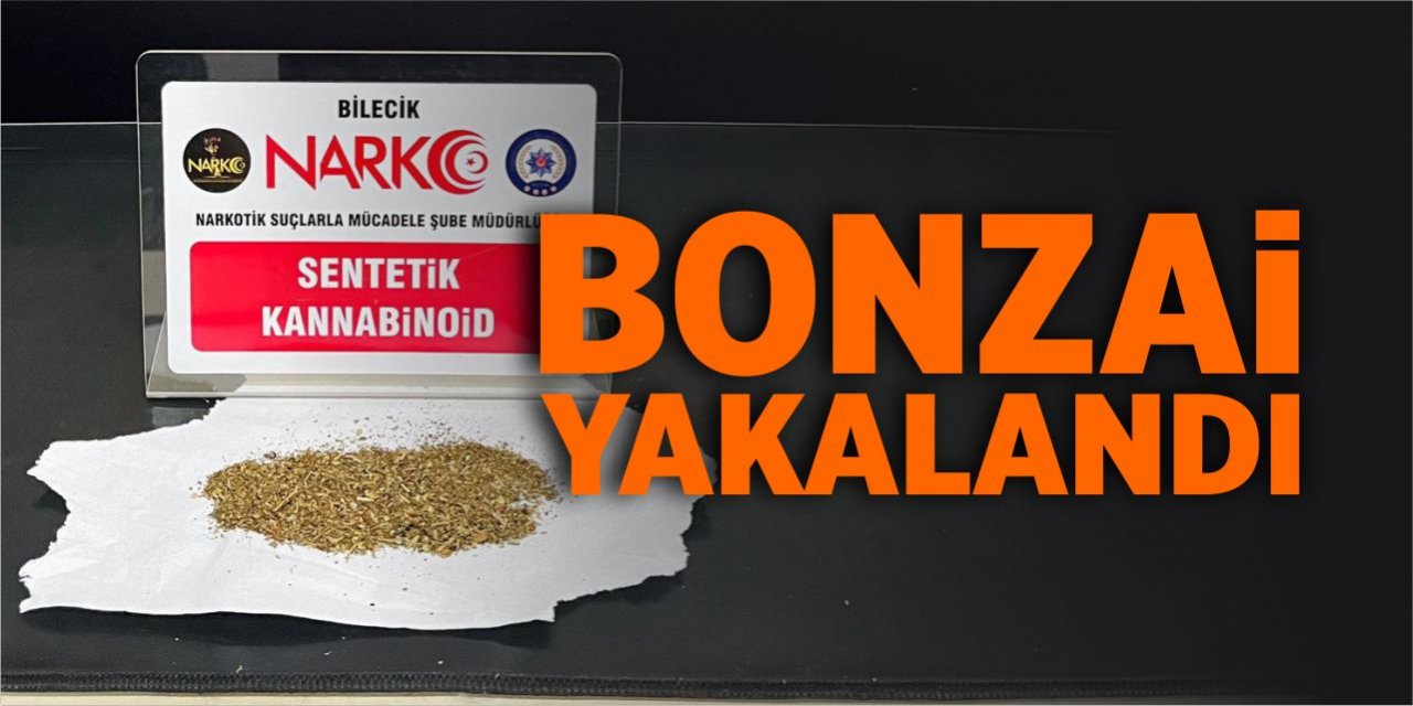 Bonzai yakalandı!