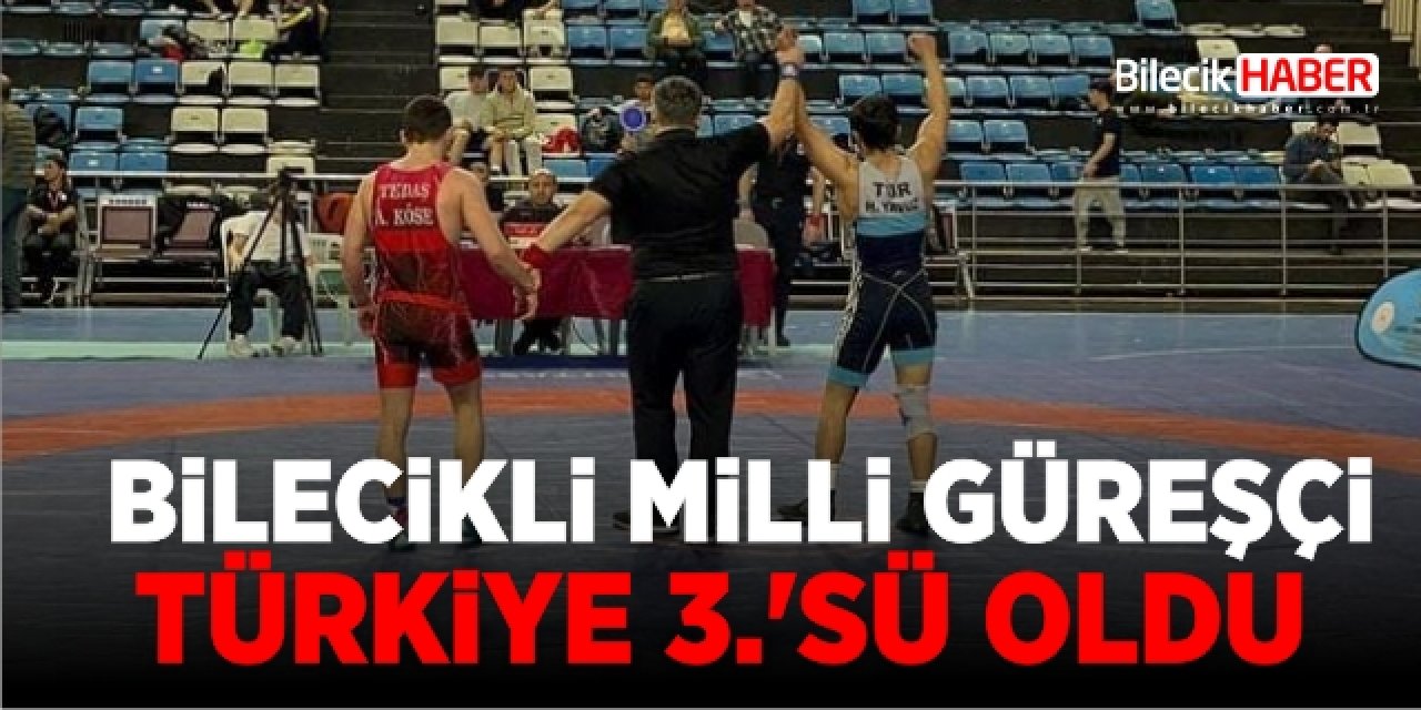 Bilecikli Milli Güreşçi Türkiye 3.'sü oldu