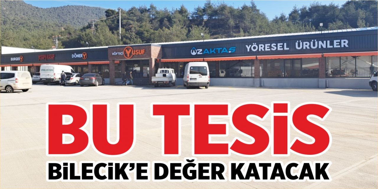 Bu tesis Bilecik’e değer katacak