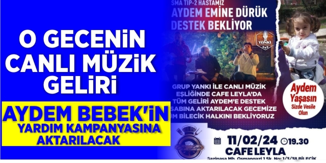 O Gecenin Canlı Müzik Geliri Aydem Bebek’in Yardım Kampanyasına Bağışlanacak