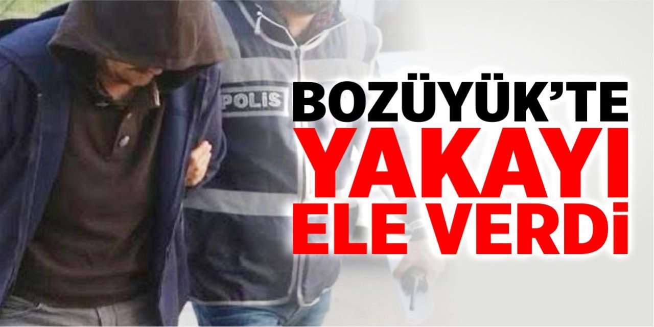 Bozüyük’te yakayı ele verdi!