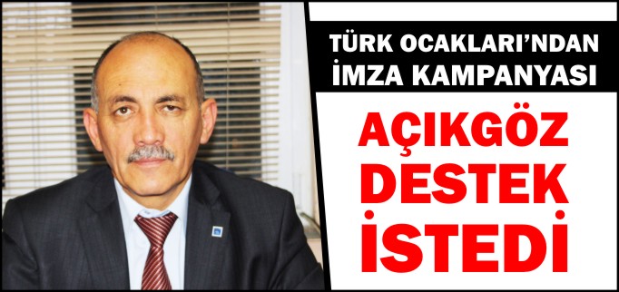 TÜRK OCAKLARI’NDAN İMZA KAMPANYASI