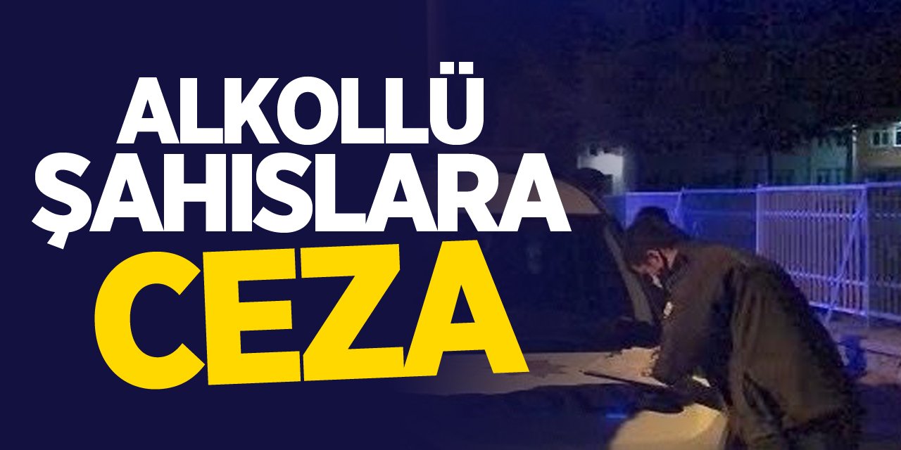 Alkollü Şahıslara Ceza