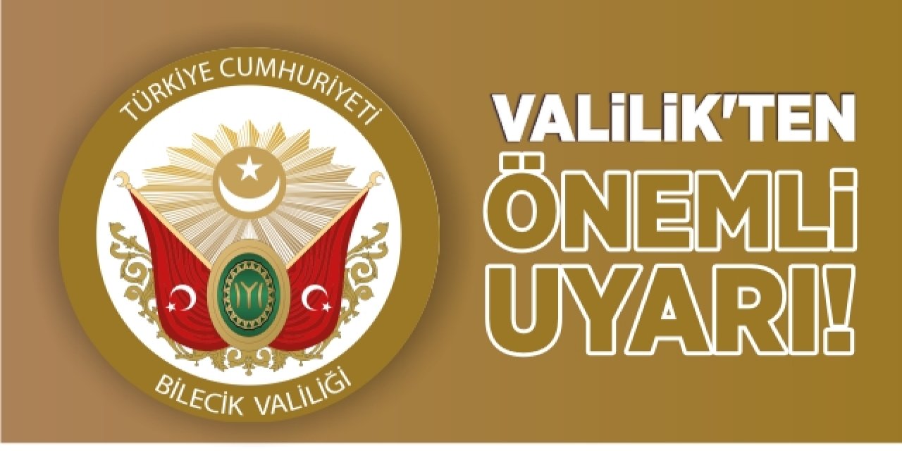 Valilik’ten Önemli Uyarı!