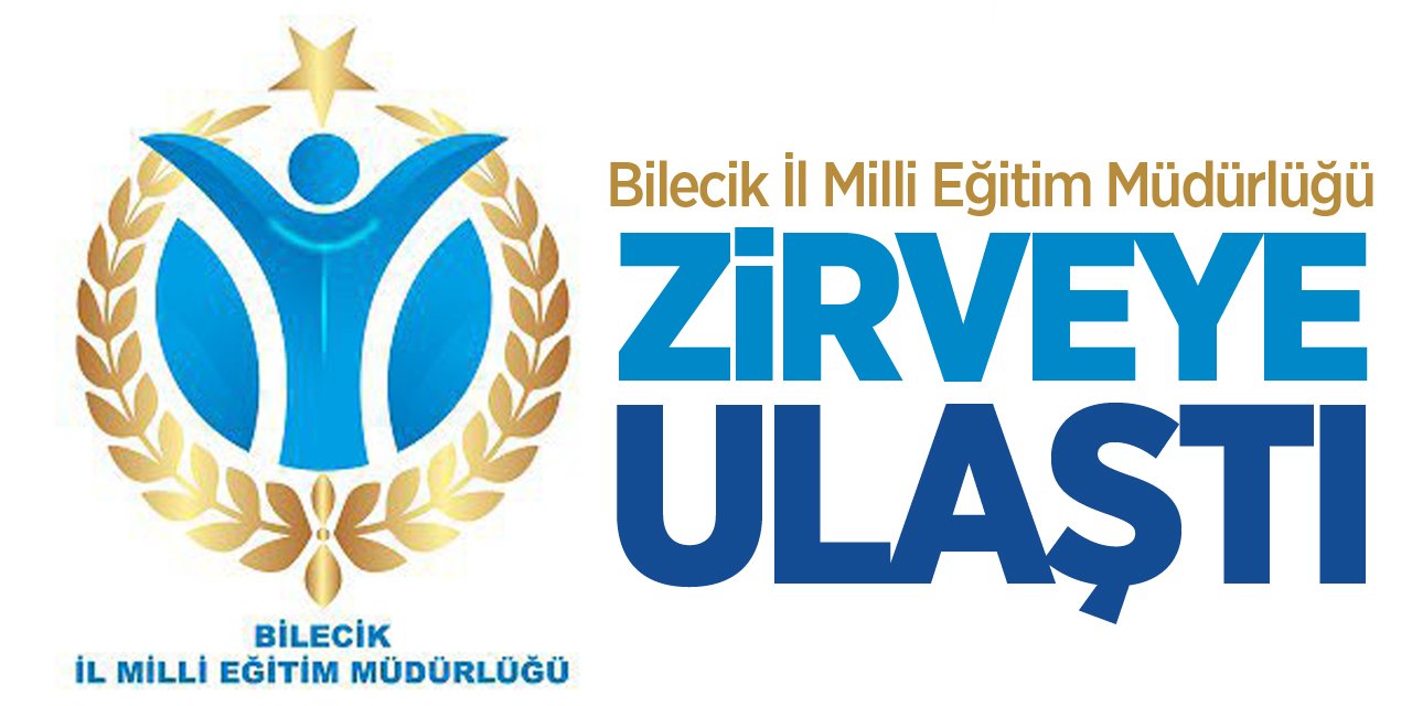 Bilecik İl Milli Eğitim Müdürlüğü Zirveye Ulaştı