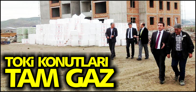 TOKİ KONUTLARI TAM GAZ