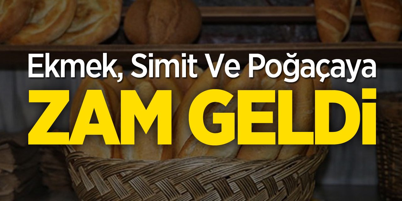 Ekmek, Simit Ve Poğaçaya Zam Geldi