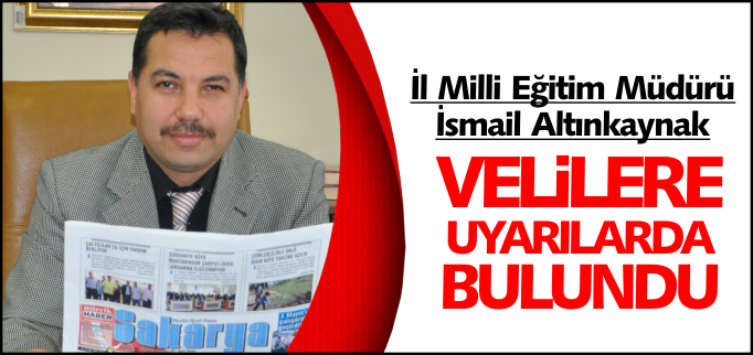 ALTINKAYNAK VELİLERİ UYARDI