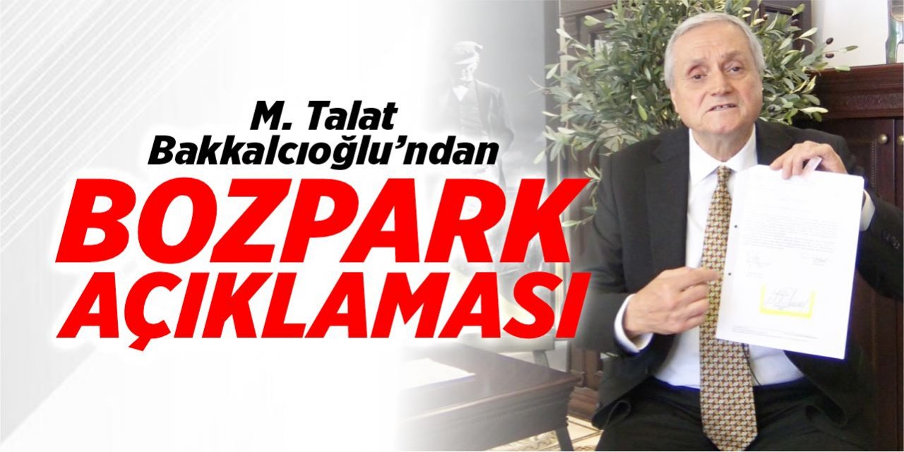 Bakkalcıoğlu’ndan “BOZPARK” açıklaması