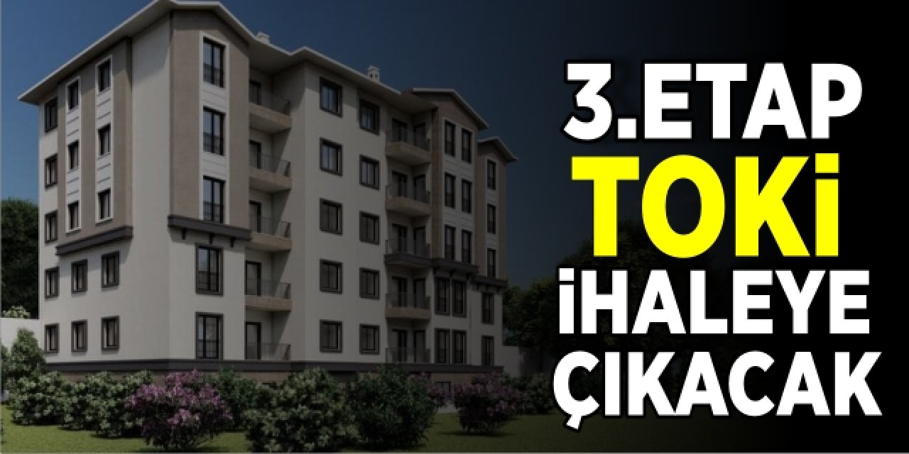 3. Etap Toki İhaleye Çıkacak