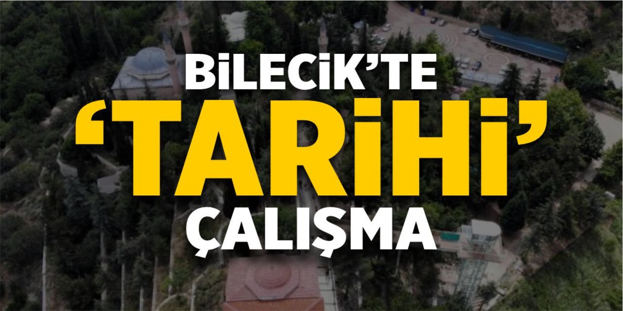 Bilecik'te 'Tarihi' çalışma