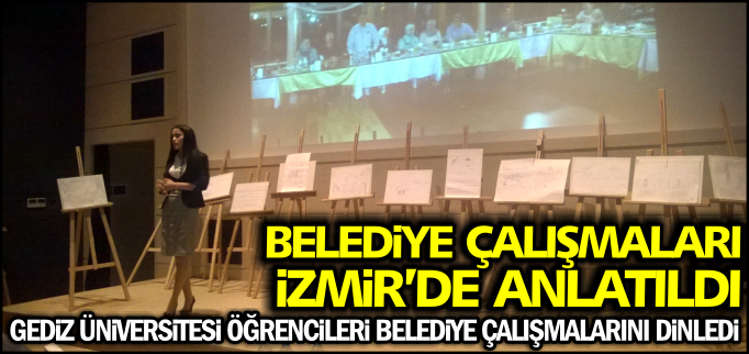 BELEDİYE ÇALIŞMALARI İZMİR’DE ANLATILDI