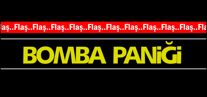 BİLECİK’TE BOMBA PANİĞİ
