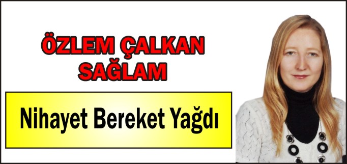 NİHAYET BEREKET YAĞDI