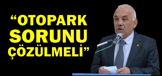 OTOPARK SORUNU ÇÖZÜLMELİ