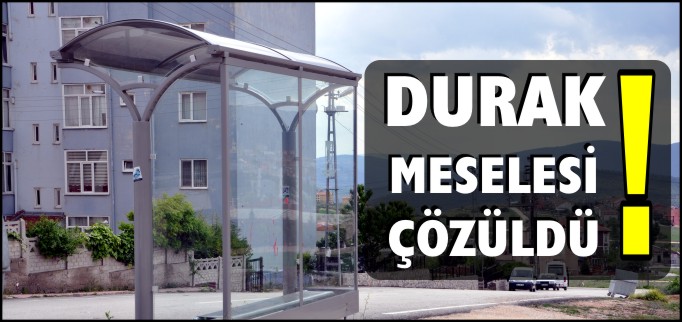 DURAK MESELESİ ÇÖZÜLDÜ
