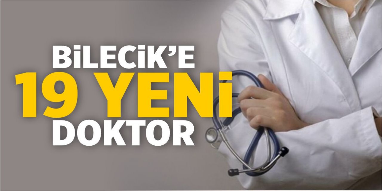 Bilecik'e 19 yeni doktor