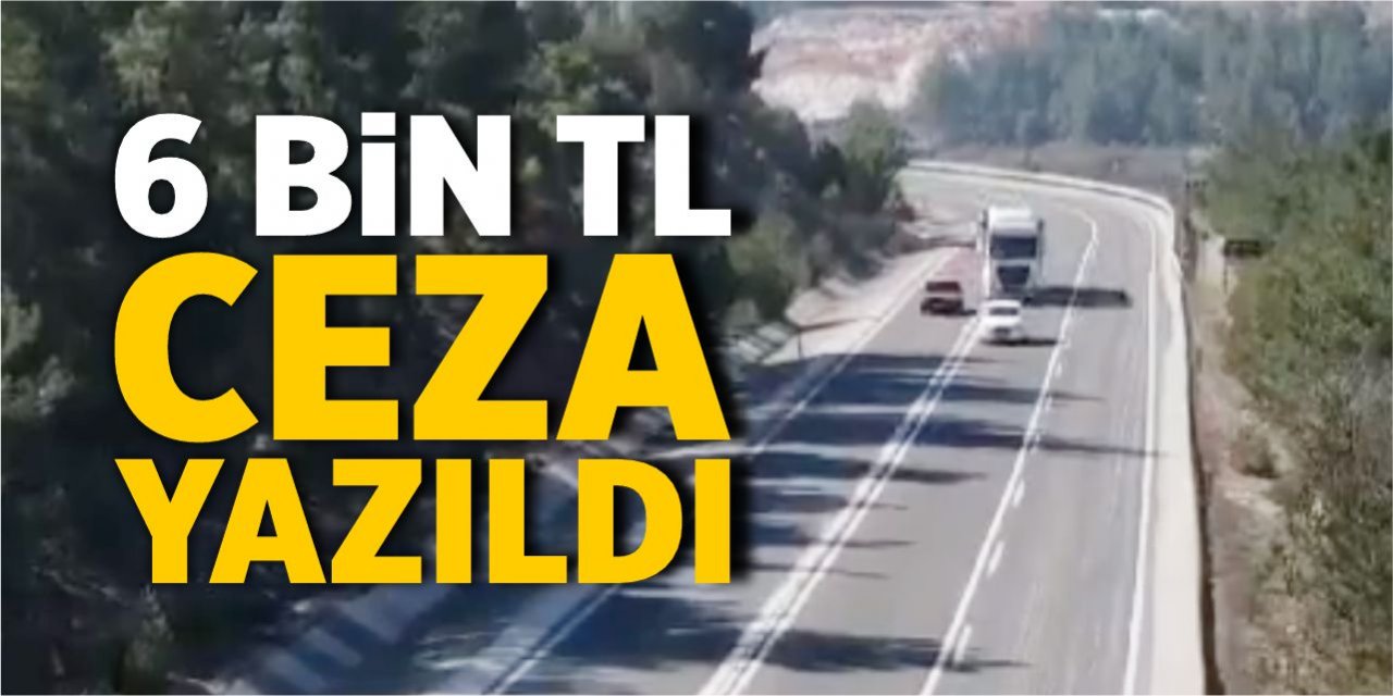 6 bin TL ceza yazıldı!