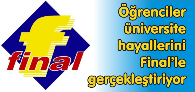 ÖĞRENCİLER ÜNİVERSİTE HAYALLERİNİ FİNAL’LE GERÇEKLEŞTİRİYOR!