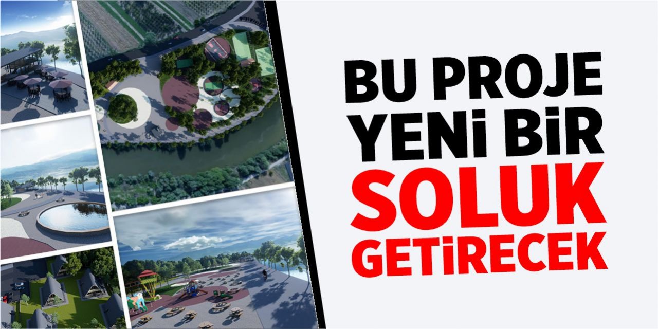 Bu proje yeni bir soluk getirecek