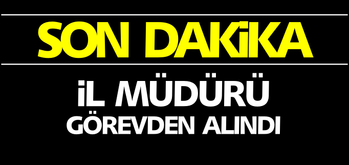 TARIM İL MÜDÜRÜ DANKAZ GÖREVDEN ALINDI