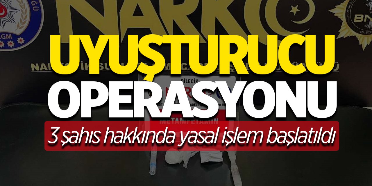 Bilecik’te Uyuşturucu Operasyonu