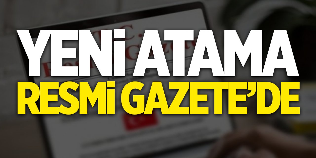 Yeni Atama Resmi Gazete'de