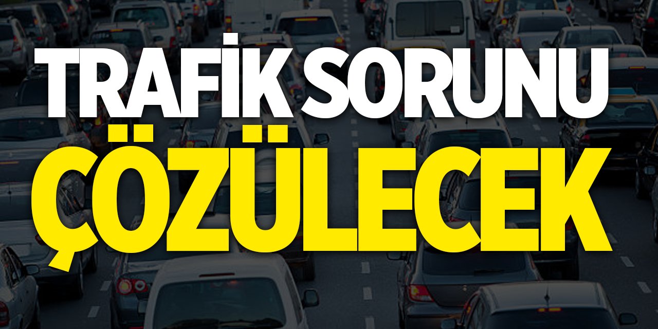 Trafik Sorunu Çözülecek