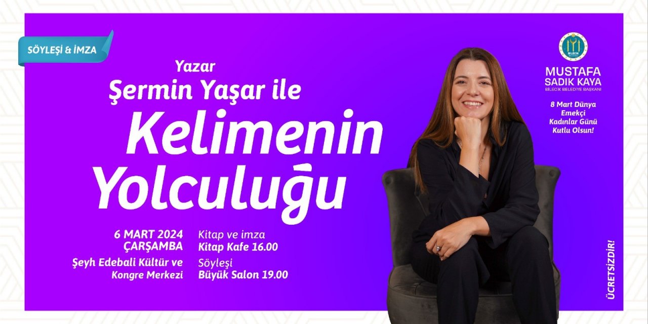 YAZAR ŞERMİN YAŞAR İLE KELİMENİN YOLCULUĞU ADLI SÖYLEŞİ