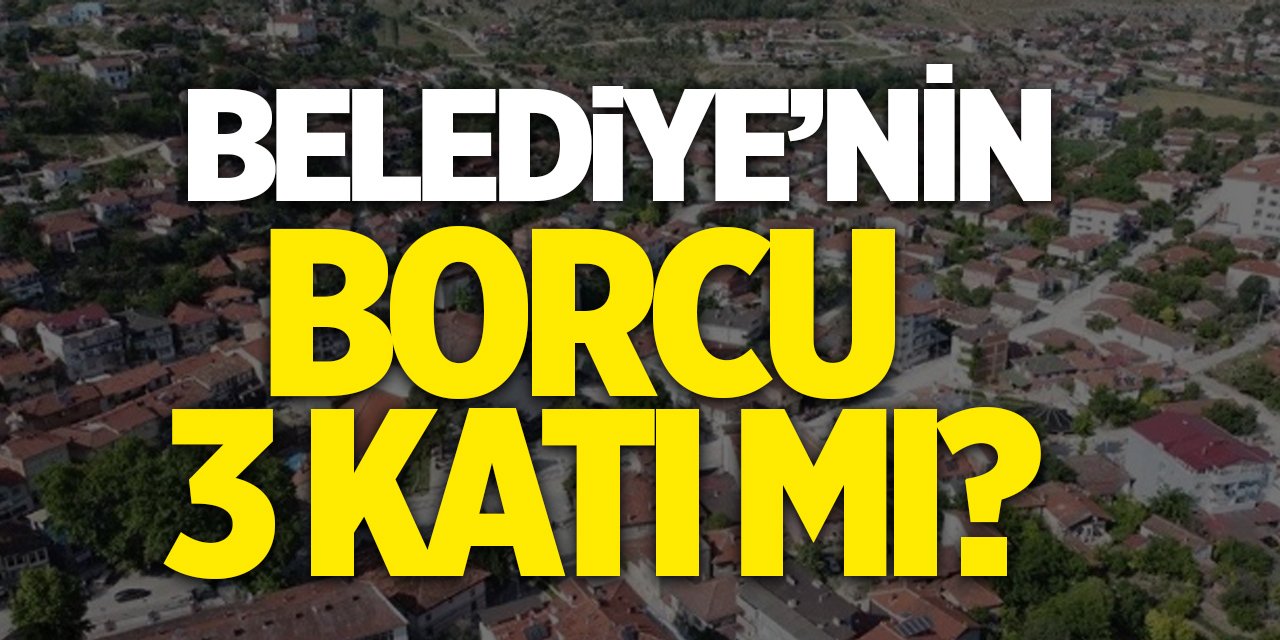 Belediye'nin Borcu 3 Katı mı?