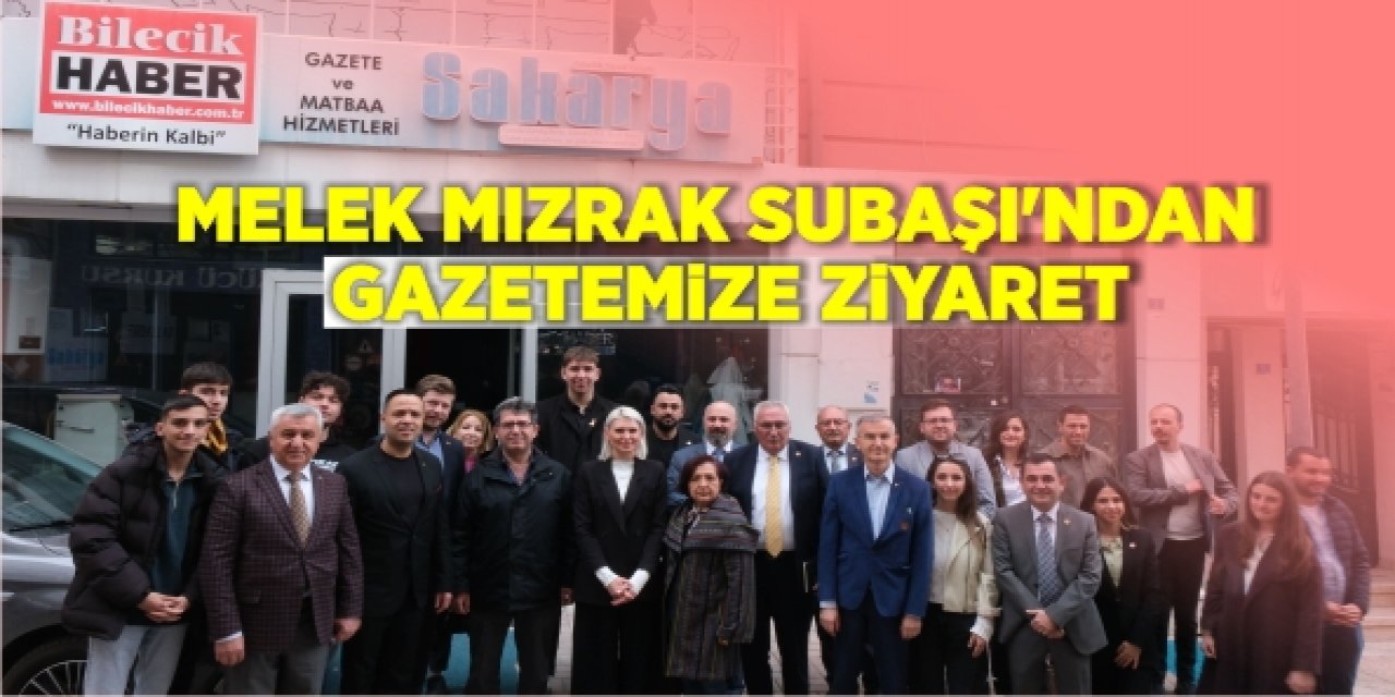 Melek Mızrak Subaşı'ndan Gazetemize Ziyaret