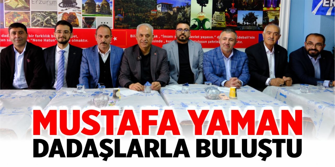 Mustafa Yaman dadaşlarla buluştu