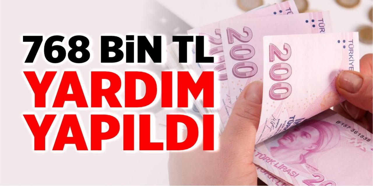 768 bin TL yardım yapıldı