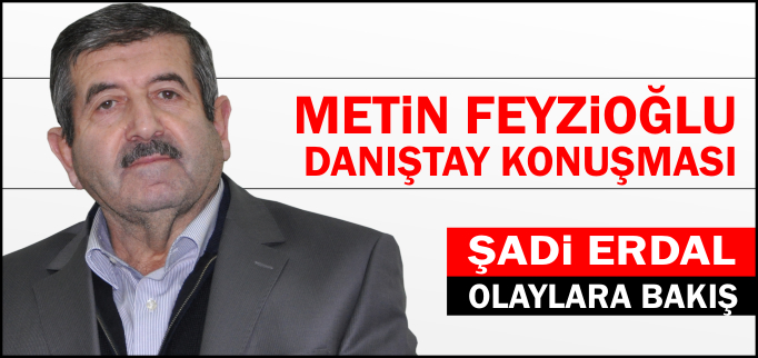 METİN FEYZİOĞLU, DANIŞTAY KONUŞMASI