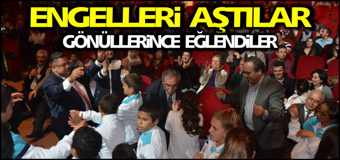 ENGELLERİ AŞTILAR GÖNÜLLERİNCE EĞLENDİLER