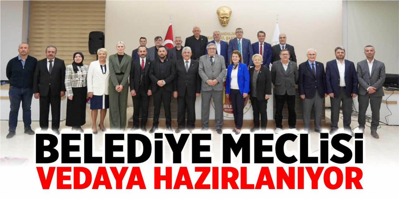 Belediye Meclisi vedaya hazırlanıyor