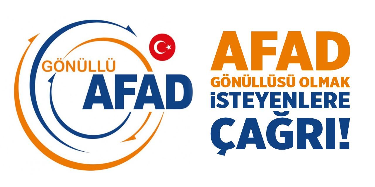 AFAD gönüllüsü olmak isteyenlere çağrı