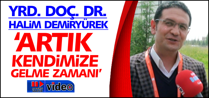 "ARTIK KENDİMİZE GELME ZAMANI"