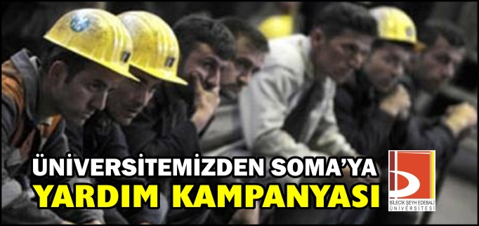 ÜNİVERSİTEMİZDEN SOMA’YA YARDIM KAMPANYASI