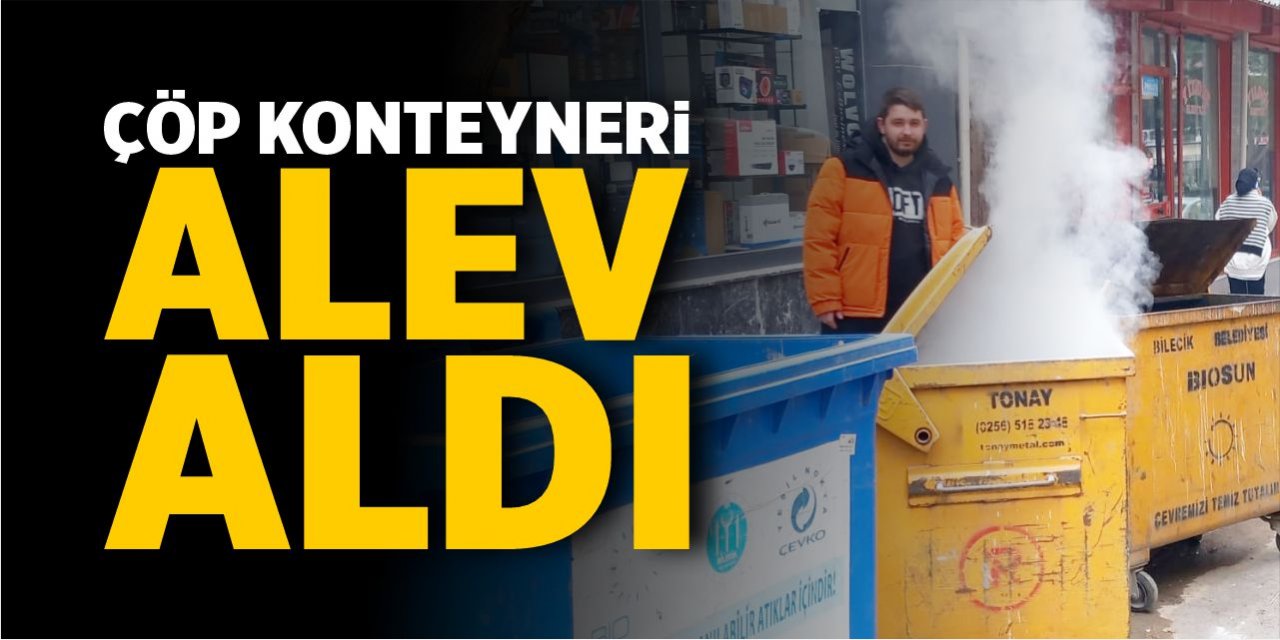 Çöp konteyneri alev aldı