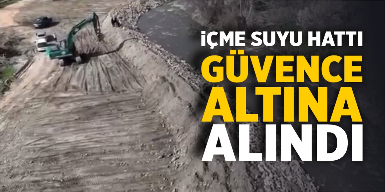 İçme suyu hattı güvence altına alındı