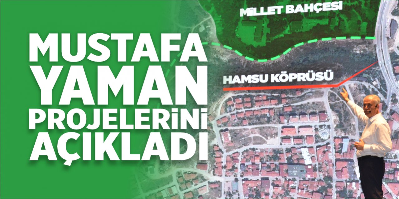 Mustafa Yaman projelerini açıkladı