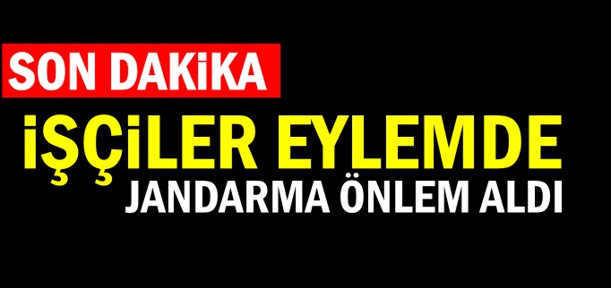 MEFRO WHEELS İŞÇİLERİ EYLEME BAŞLADI