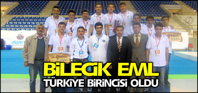 BİLECİK EML TÜRKİYE BİRİNCİSİ OLDU
