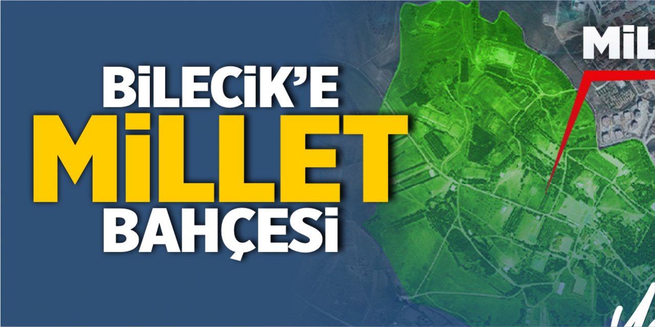 Bilecik’e Millet Bahçesi