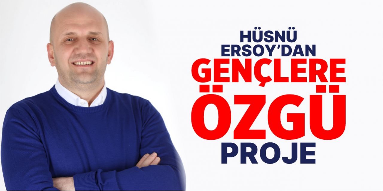 Hüsnü Ersoy’dan gençlere özgü proje