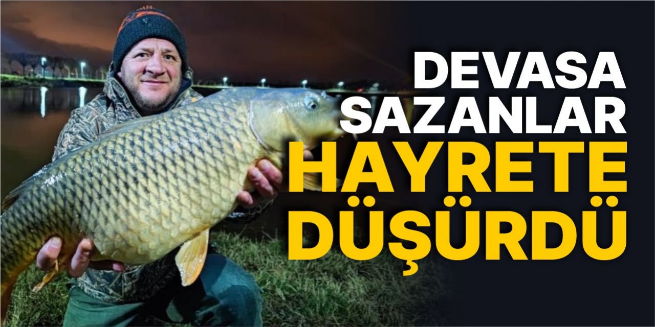 Devasa sazanlar hayrete düşürdü