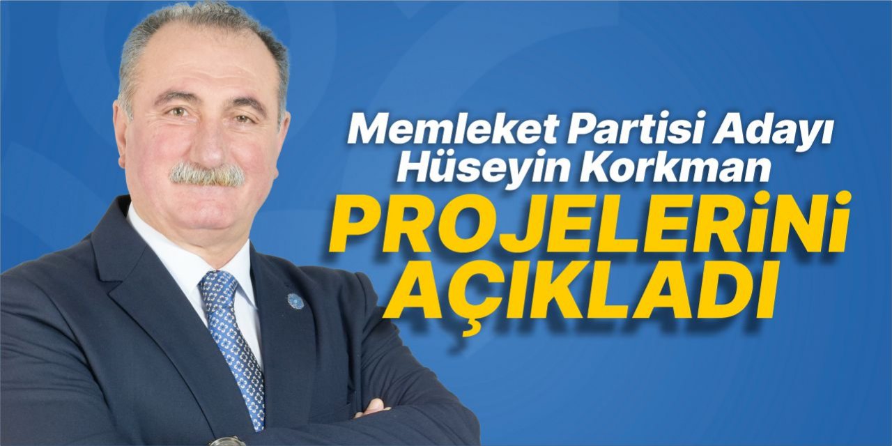 Hüseyin Korkman Projelerini açıkladı