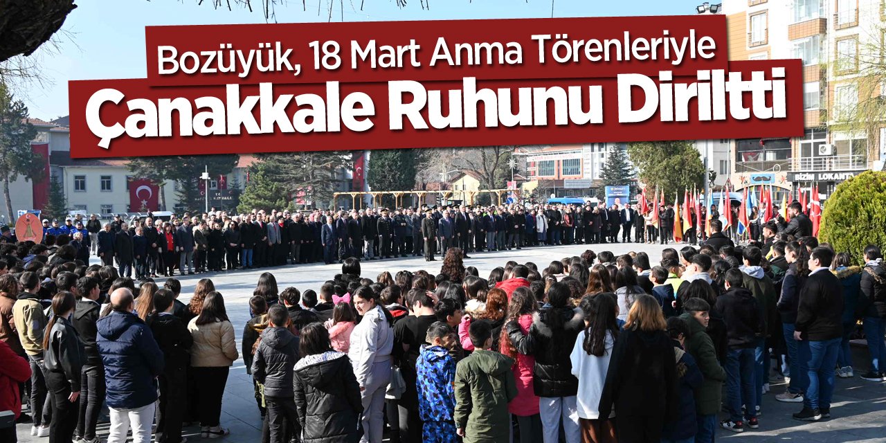 Bozüyük, 18 Mart Anma Törenleriyle Çanakkale Ruhunu Diriltti