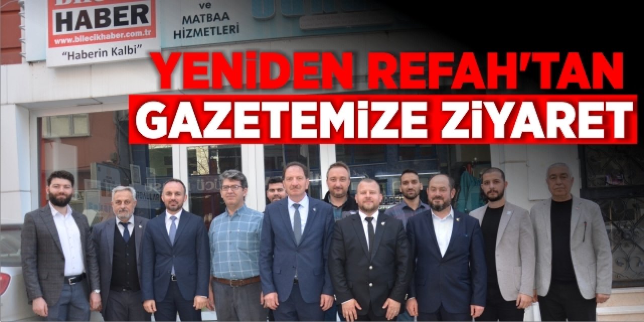 Yeniden Refah’tan gazetemize ziyaret